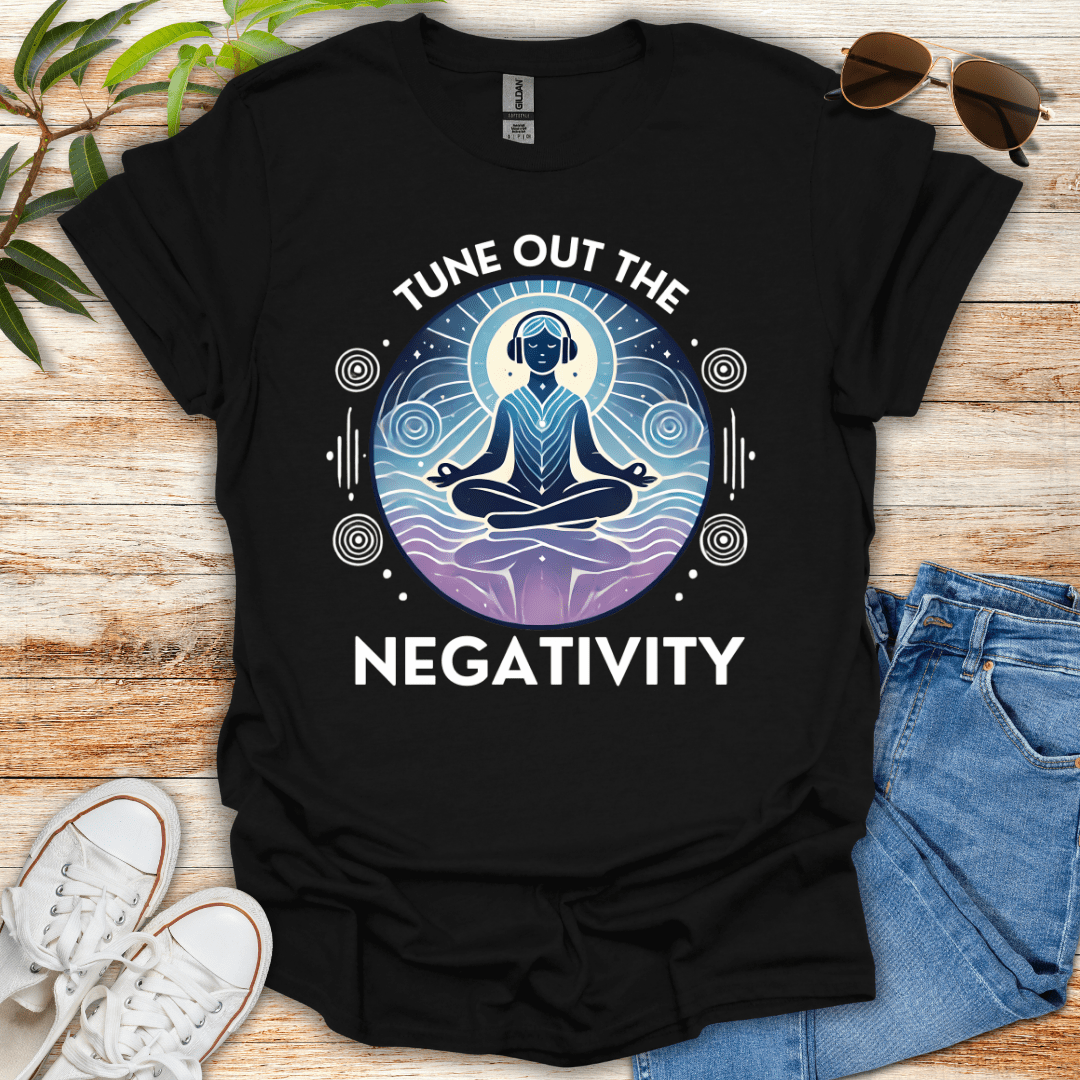 Tune out the Negativity Tee