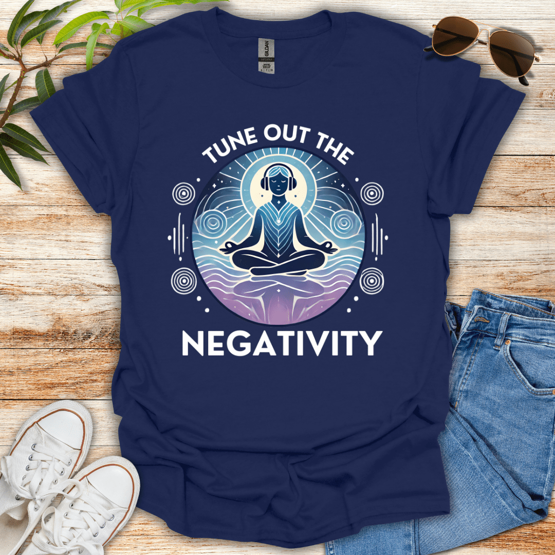 Tune out the Negativity Tee