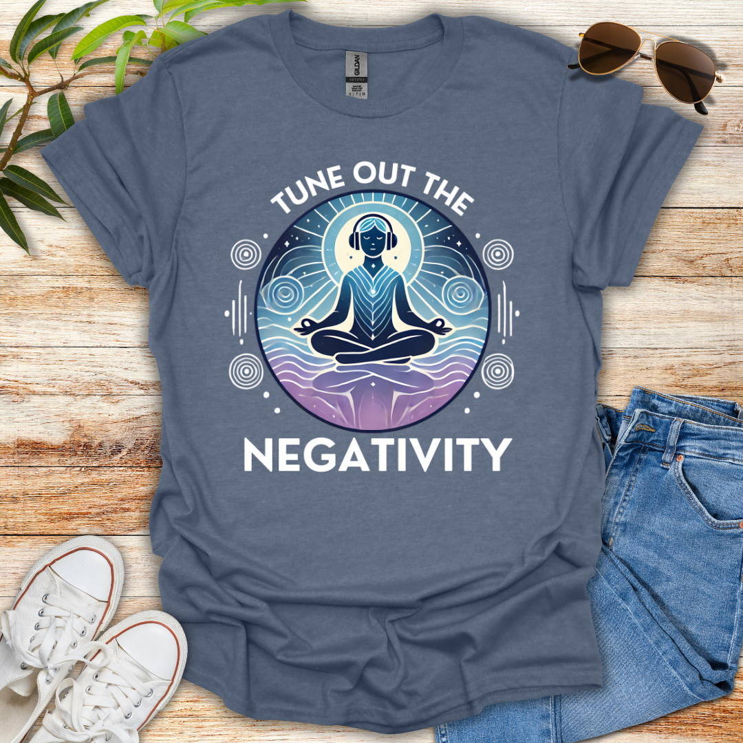 Tune out the Negativity Tee