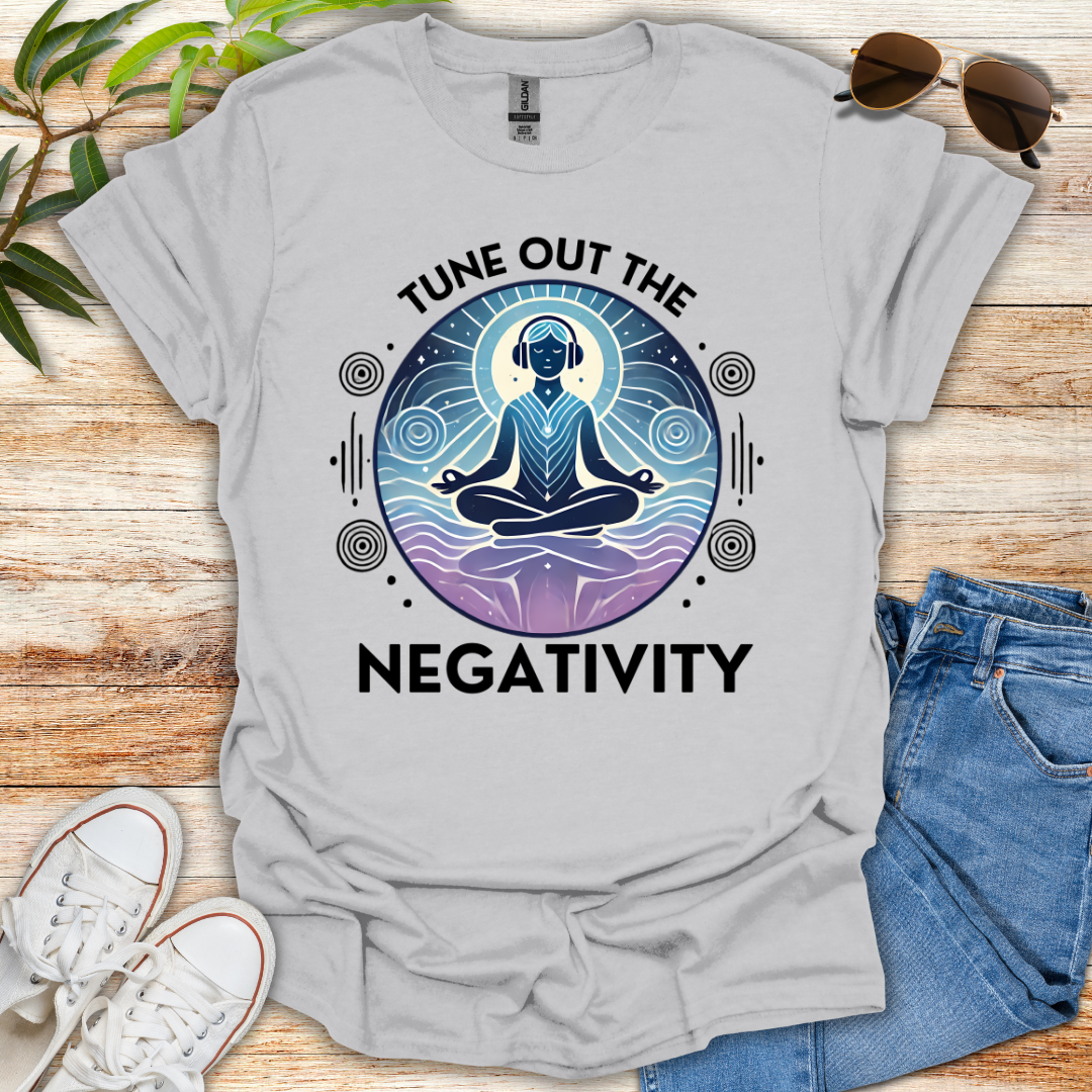 Tune out the Negativity Tee