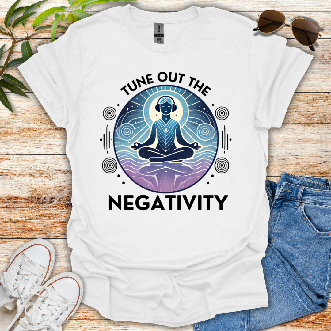 Tune out the Negativity Tee